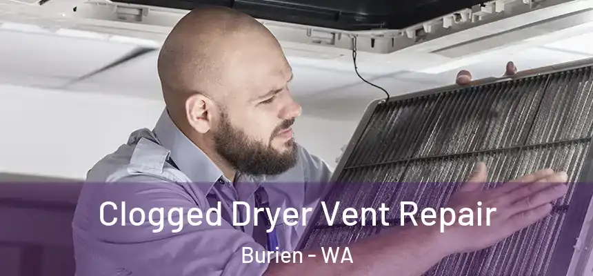  Clogged Dryer Vent Repair Burien - WA