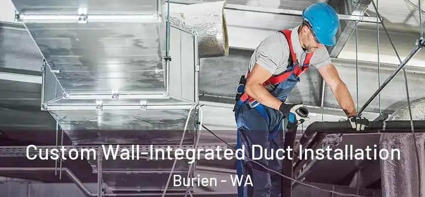 Custom Wall-Integrated Duct Installation Burien - WA